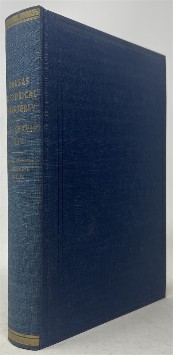The Kansas Historical Quarterly Vol. XXXVIII 1972 (Kansas Historical Collections Vol. LV)
