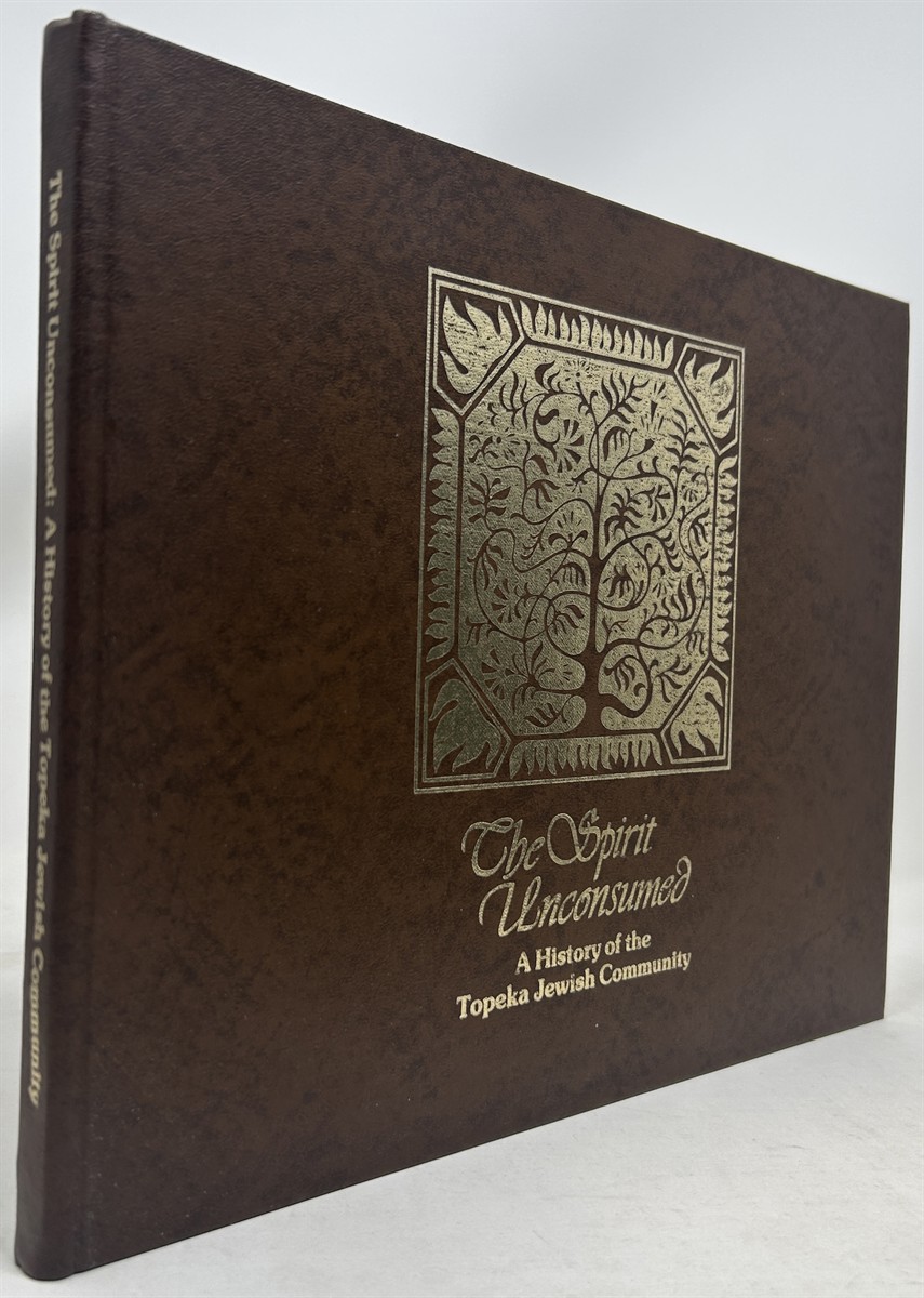 The Spirit Unconsumed: a History of the Topeka Jewish Community