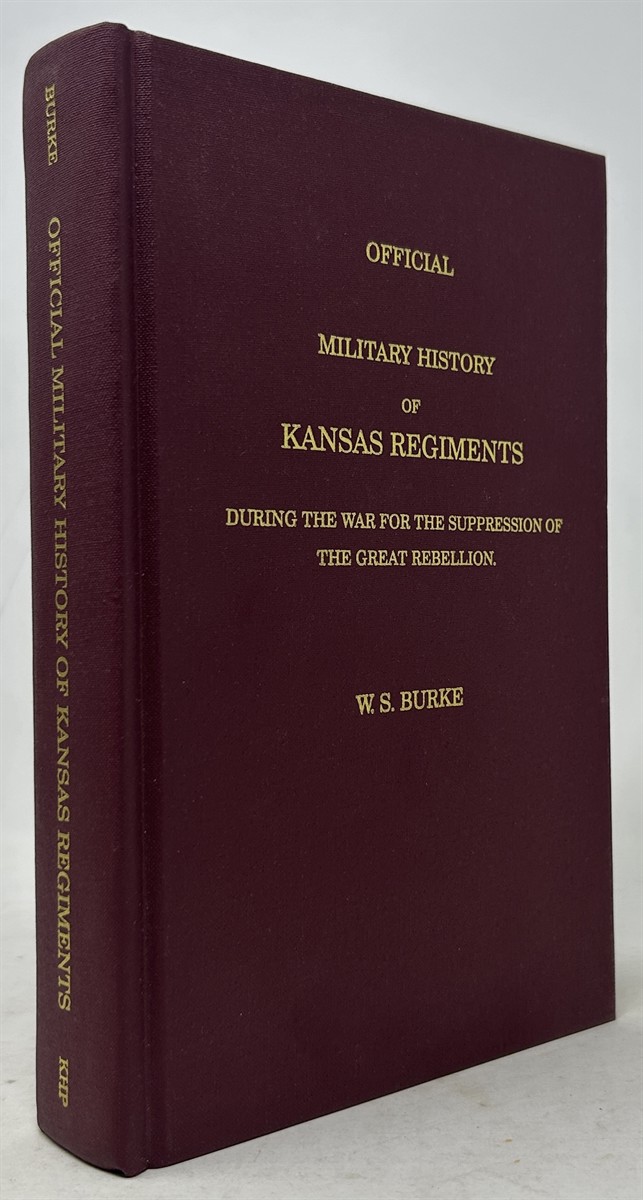 Official Military History of Kansas Regiments: During the War for the Suppression of the Great Rebellion