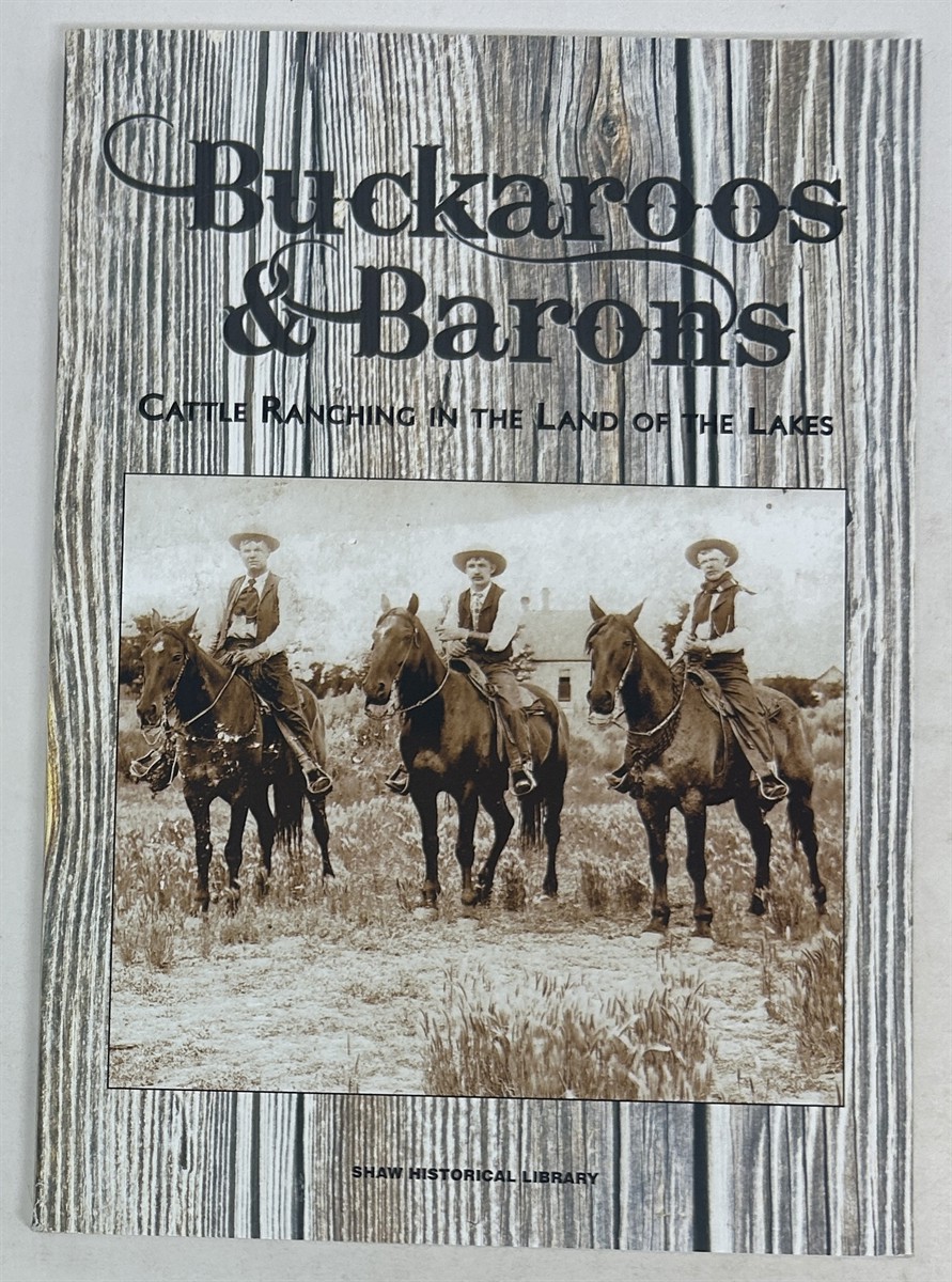 The Journal of the Shaw Historical Library, Volume 25 Buckaroos & Barons: Cattle Ranching in the Land of the Lakes