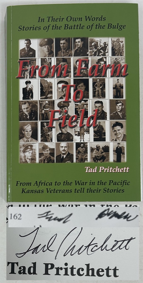From Farm to Field : in Their Own Words Stories of the Battle of the Bulge from Africa to the War in the Pacific - Kansas Veterans Tell Their Stories