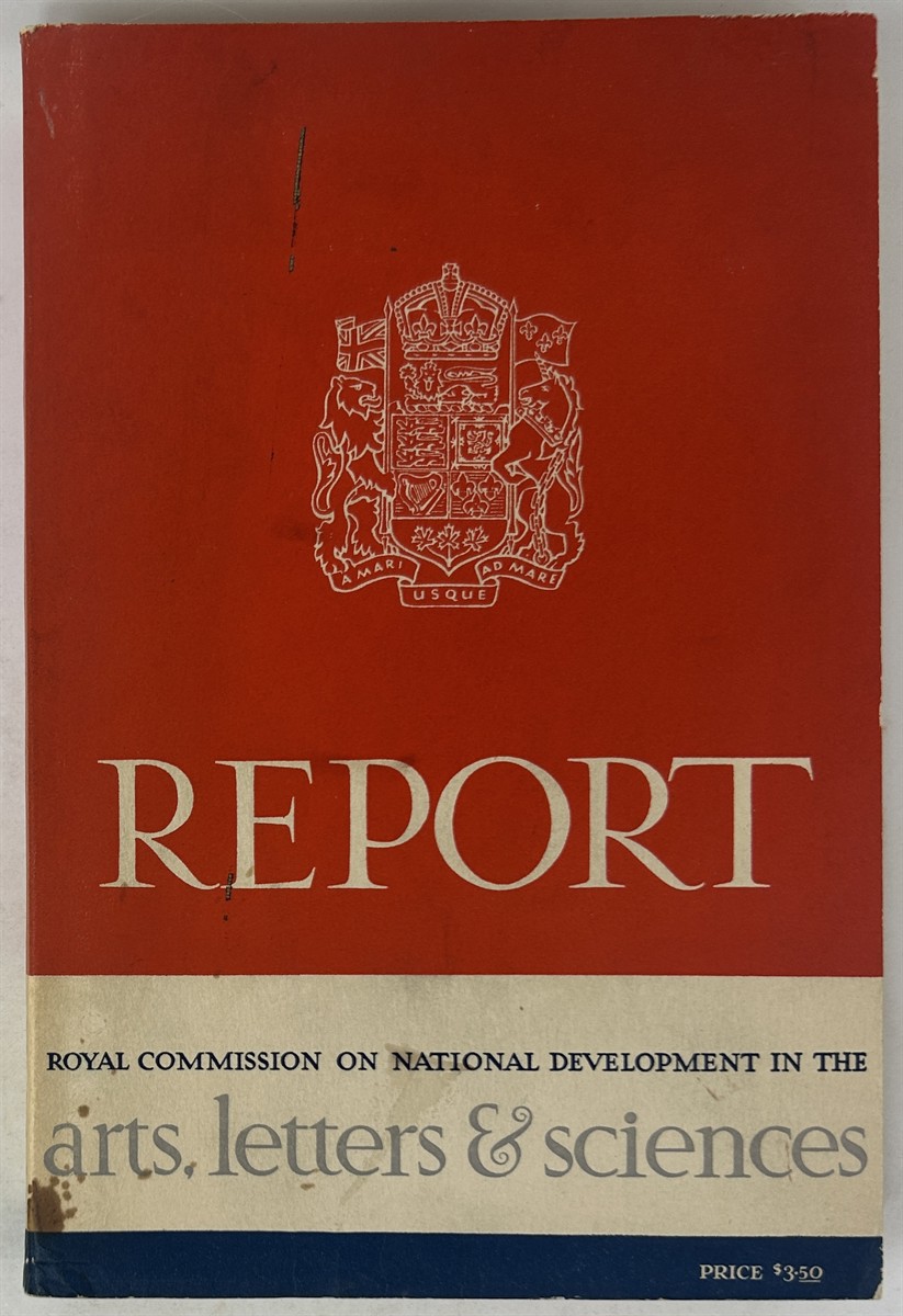 Report: Royal Commission on National Development in the Arts Letters and Sciences 1949-1951