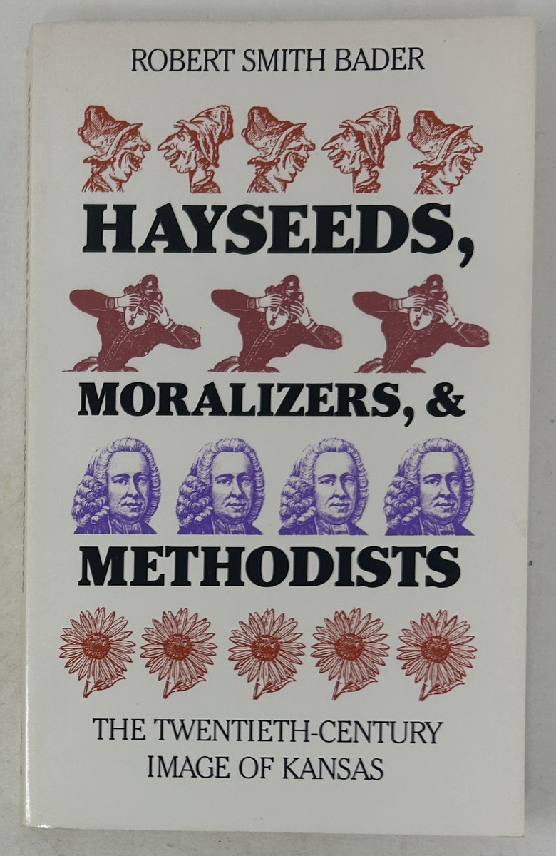 Hayseeds, Moralizers, and Methodists: The Twentieth-Century Image of Kansas