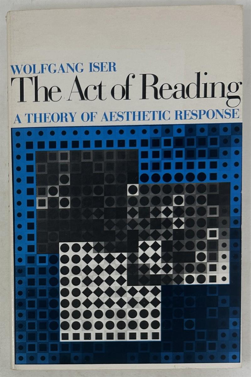 The Act of Reading: A Theory of Aesthetic Response