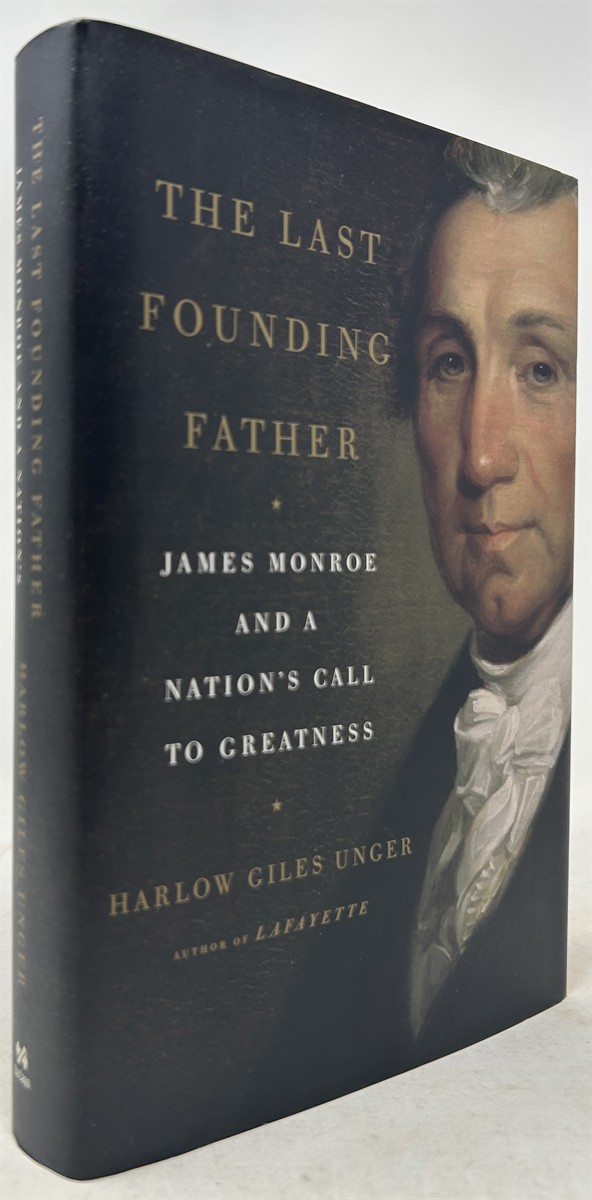 The Last Founding Father: James Monroe and a Nation's Call to Greatness