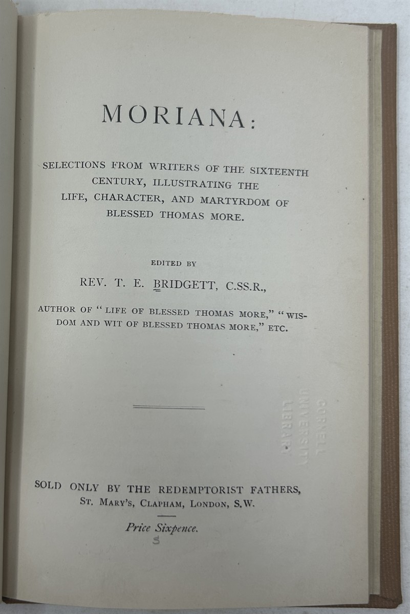 Moriana: Selections from Writers of the Sixteenth Century, Illustrating the Life, Character, and Martyrdom of Blessed Thomas More