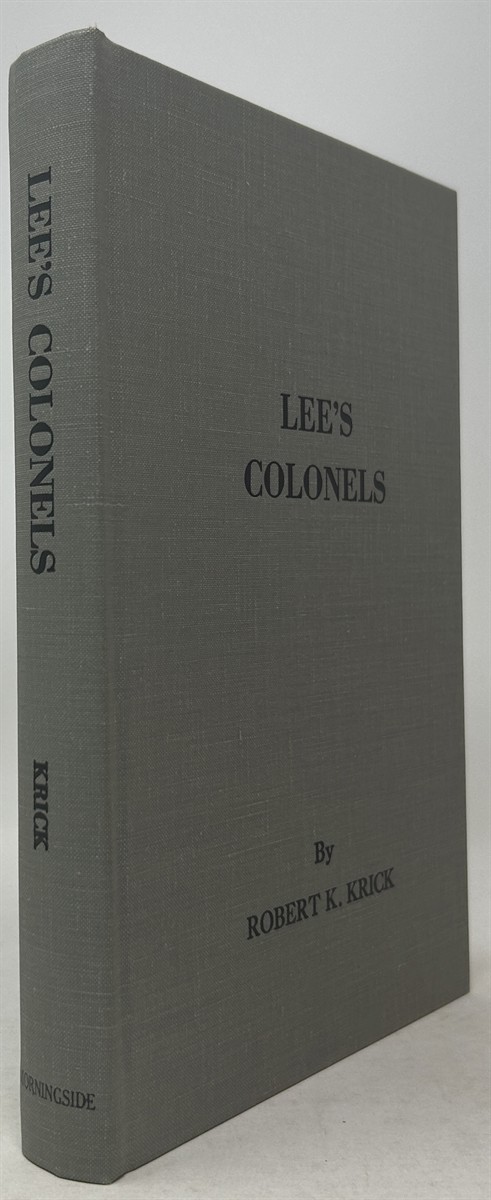 Lee's Colonels: a Biographical Register of the Field Officers of the Army of Northern Virginia