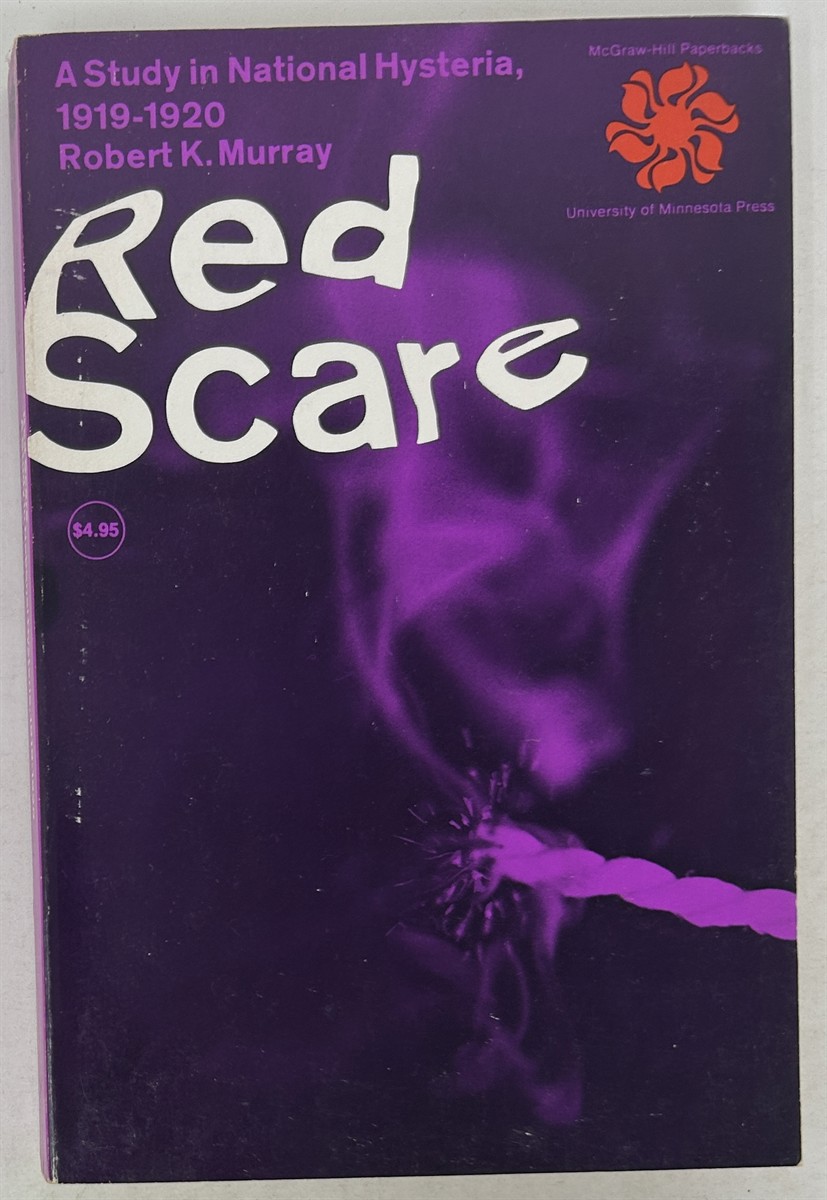 Red Scare: a Study in National Hysteria, 1919-1920