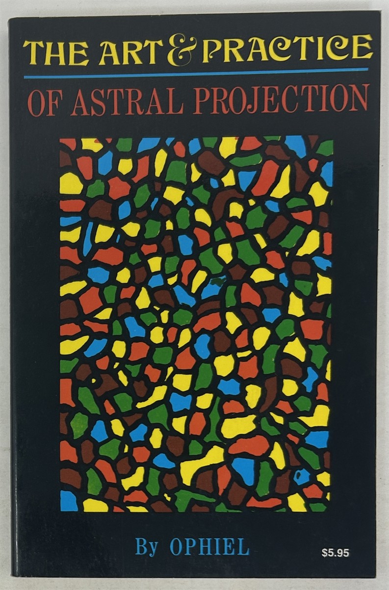 The Art and Practice of Astral Projection (Art & Practice)