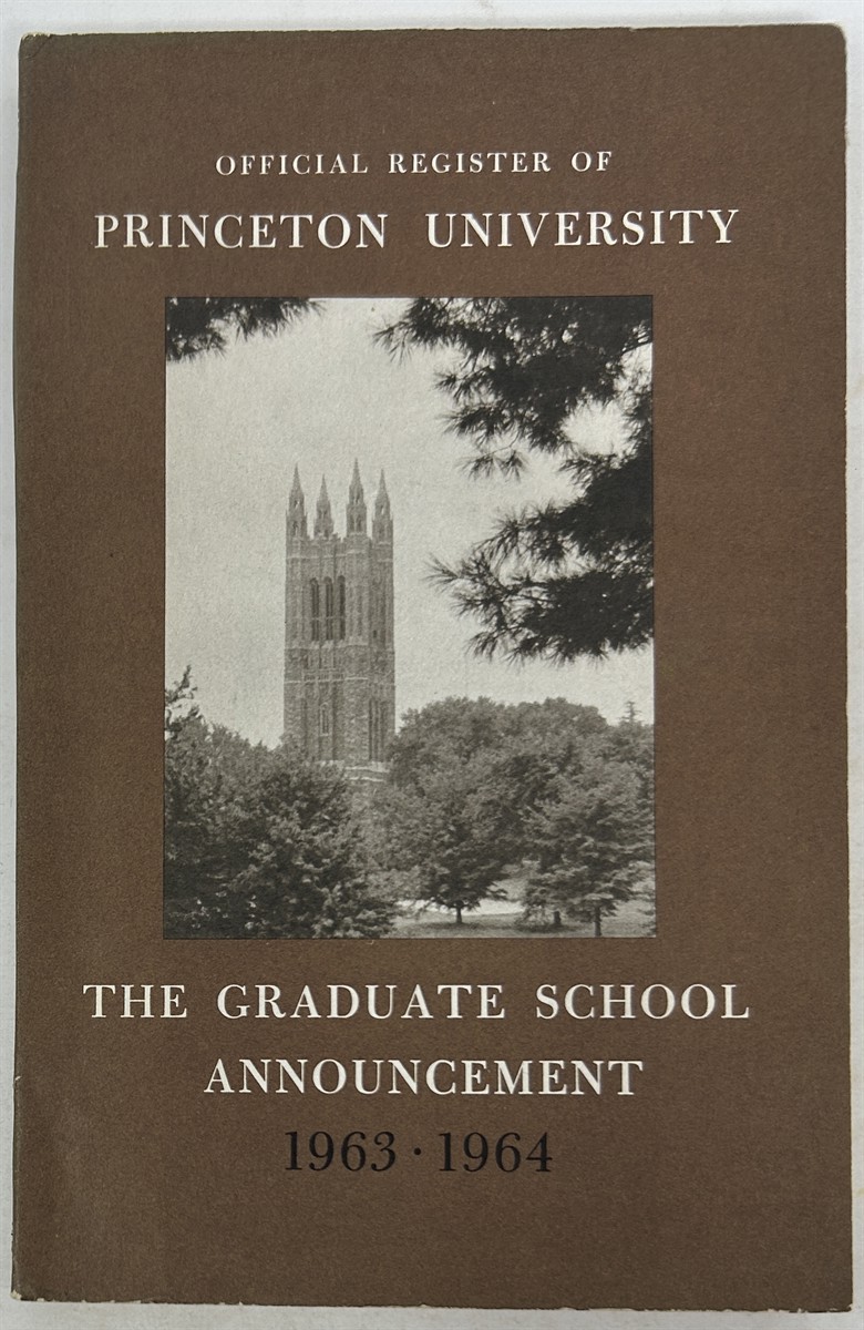 Official Register of Princeton University: the Graduation School Announcement 1963 - 1964 Volume LV. Number 1. July 15, 1963