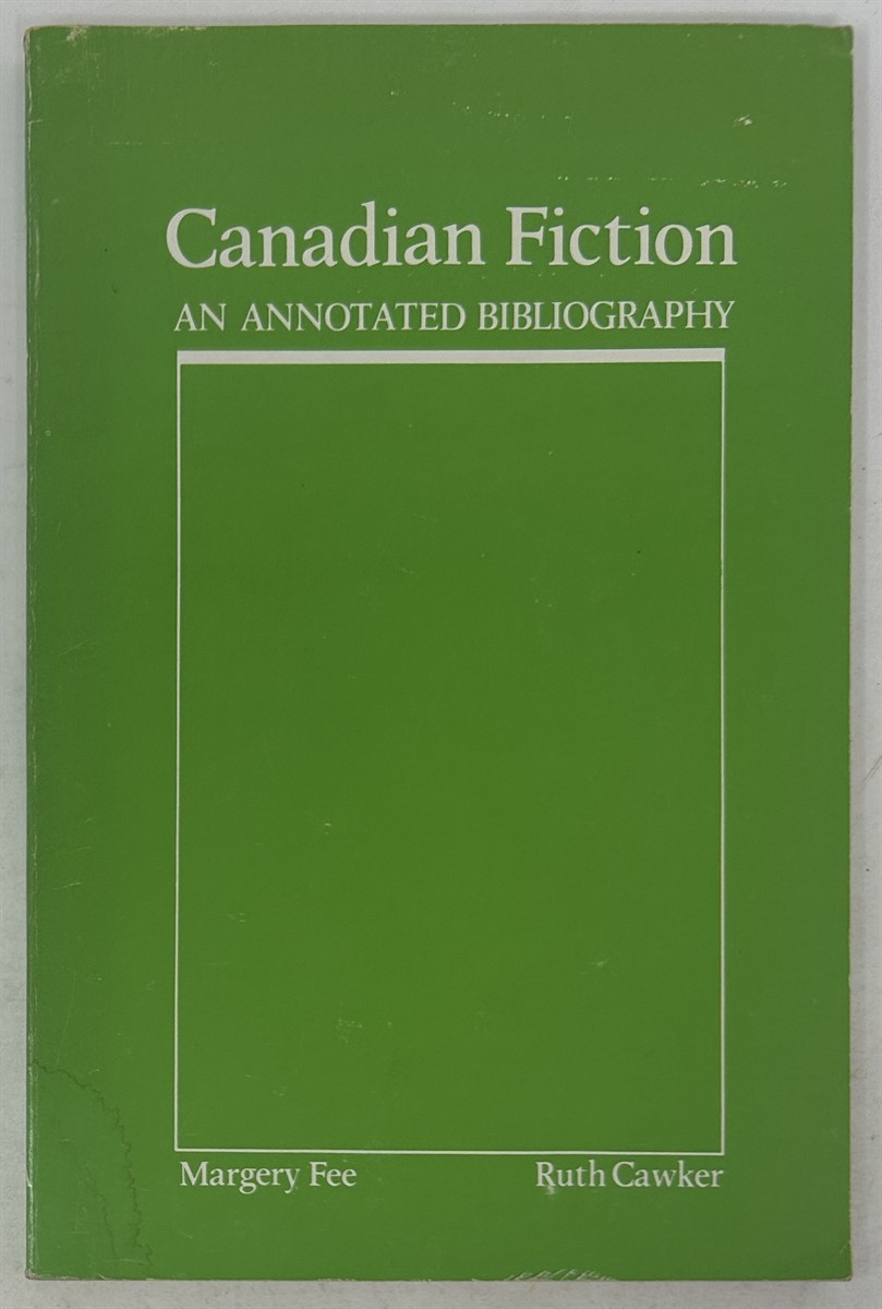 Canadian Fiction: an Annotated Bibliography