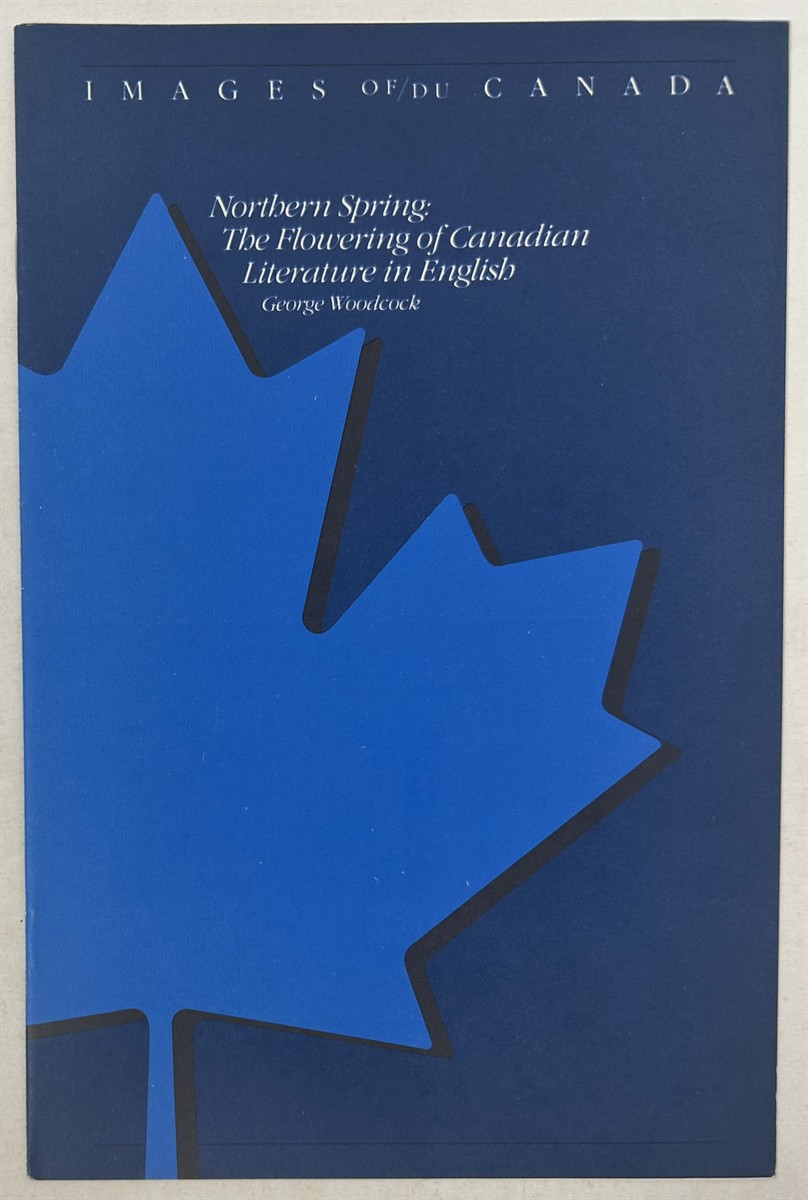 Northern Spring: the Flowering of Canadian Literature