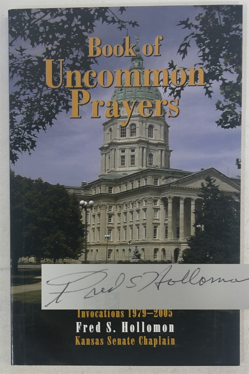 Book of Uncommon Prayers: Invocations 1979-2005 - Kansas Senate Chaplain