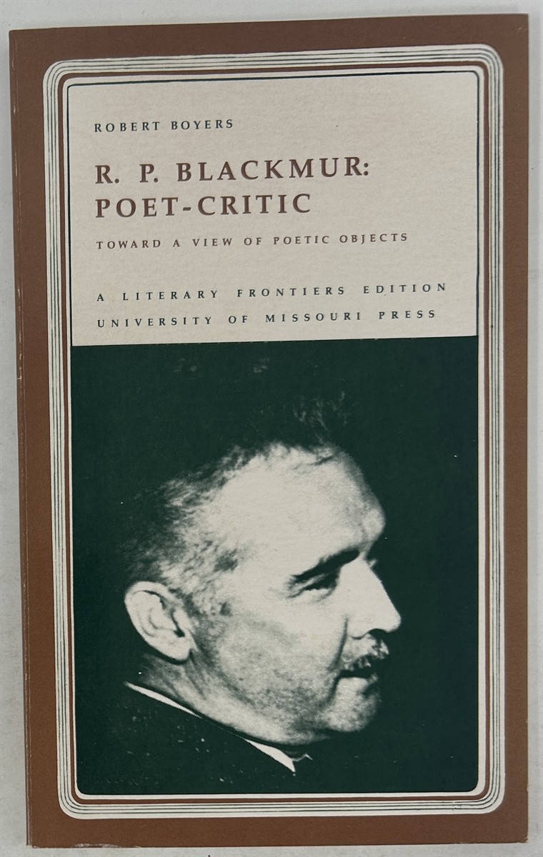 R. P. Blackmur, Poet-Critic: Toward a View of Poetic Objects