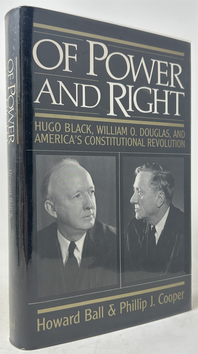 Of Power and Right: Hugo Black, William O. Douglas, and America's Constitutional Revolution