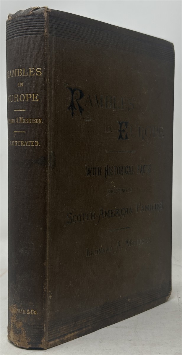 Rambles in Europe: in Ireland, Scotland, England, Belgium, Germany, Switzerland, and France, with Historical Facts Relating to Scotch-American Families, Gathered in Scotland and the North of Ireland
