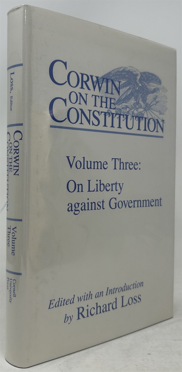 Corwin on the Constitution, Vol. 3: On Liberty Against Government