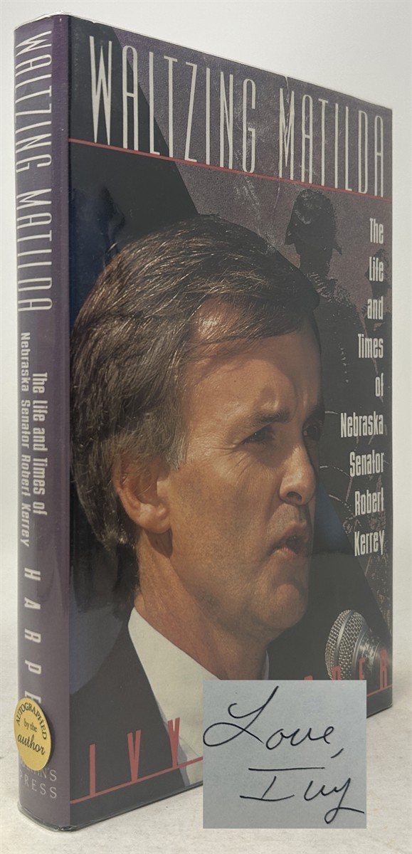 Waltzing Matilda: The Life and Times of Nebraska Senator Robert Kerrey