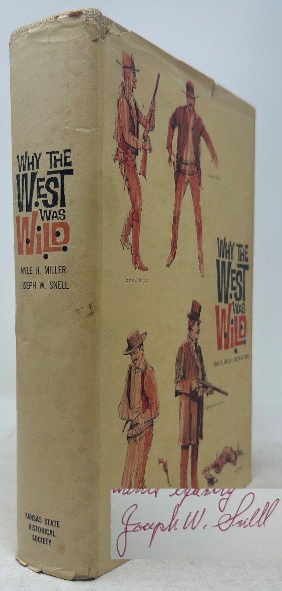 Why the West Was Wild: a Contemporary Look At the Antics of Some Highly Publicized Kansas Cowtown Personalities