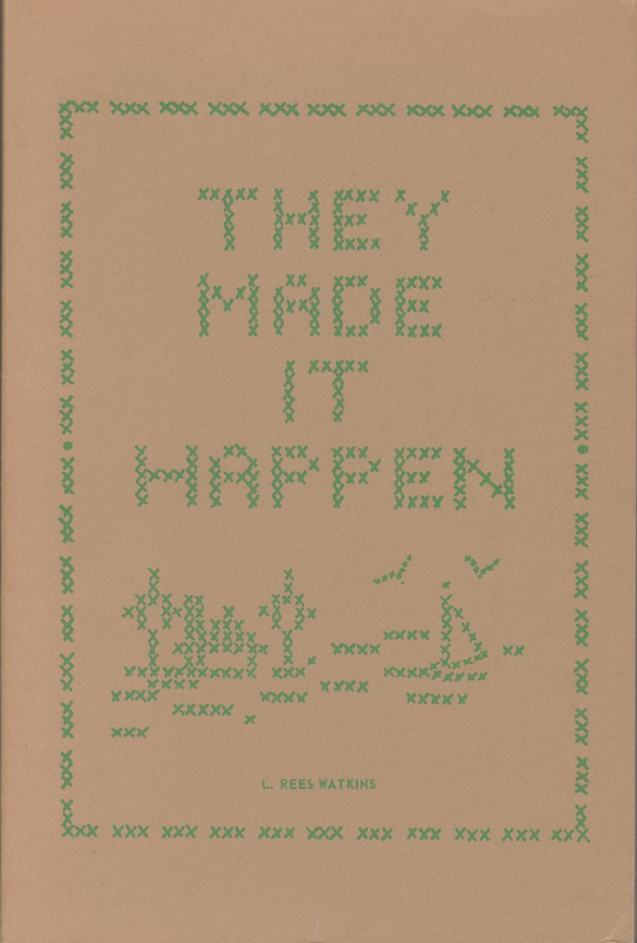 Image for THEY MADE IT HAPPEN:  A Memorial to Carrie McGeorge Burke, 1883-1971
