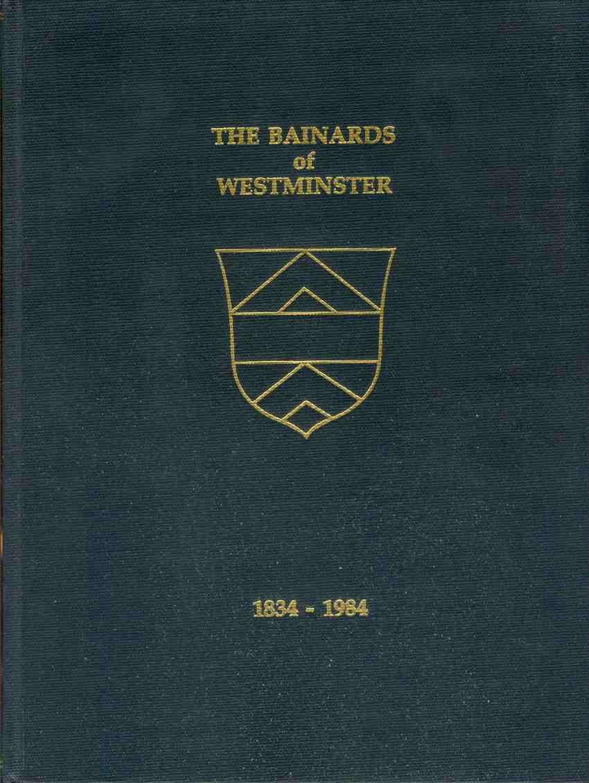 Image for THE BAINARDS OF WESTMINSTER, 1834-1984.