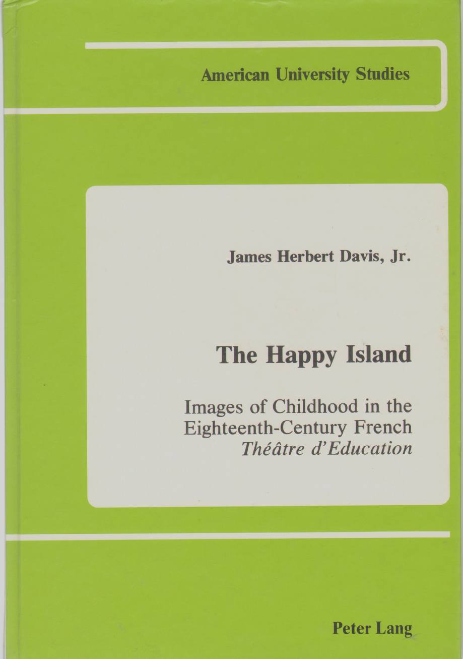 Image for THE HAPPY ISLAND Images of Childhood in the Eighteenth-Century French Theatre D'Education