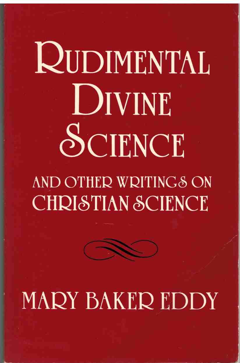 Image for RUDIMENTAL DIVINE SCIENCE AND OTHER WRITINGS ON CHRISTIAN SCIENCE