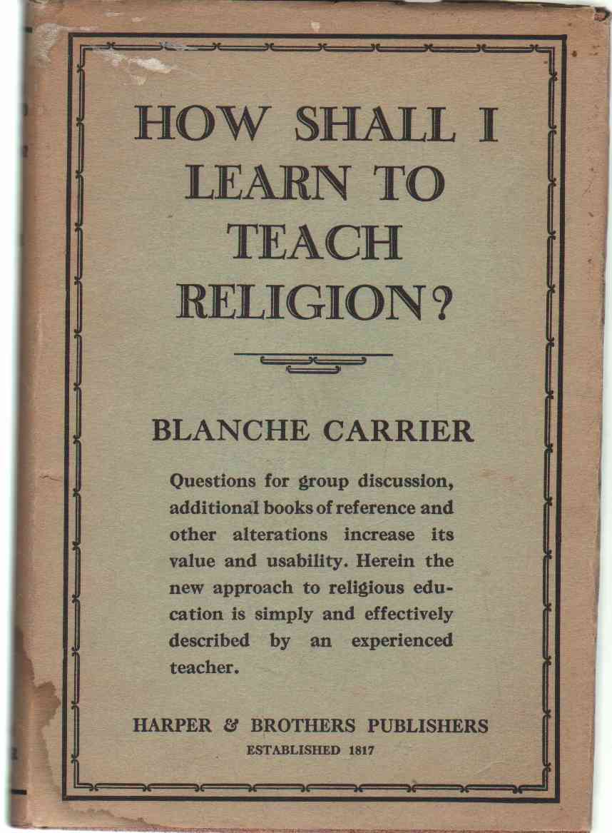 Image for HOW SHALL I LEARN TO TEACH RELIGION?  Teaching through the Experience of the Pupil
