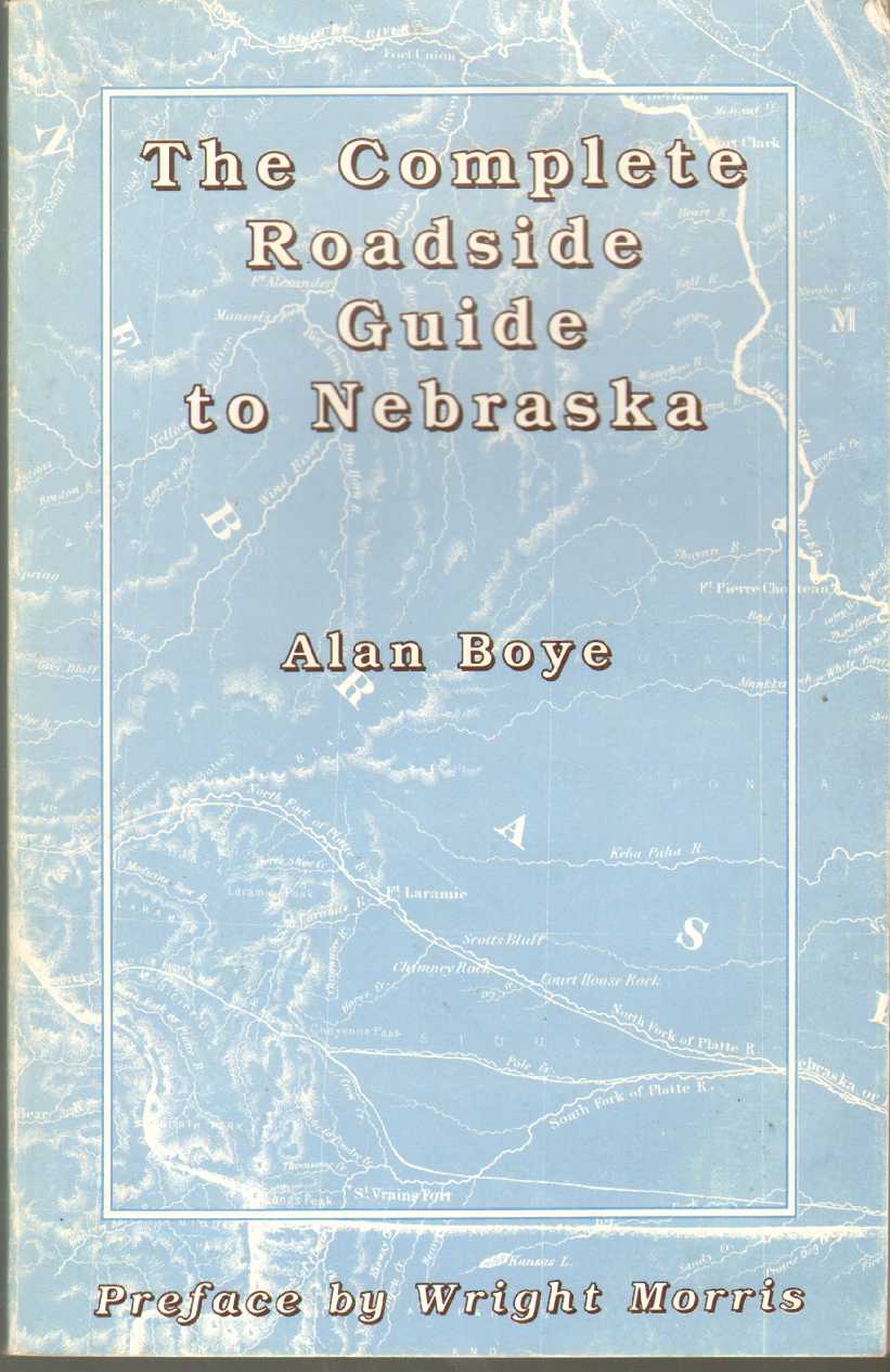Image for THE COMPLETE ROADSIDE GUIDE TO NEBRASKA And Comprehensive Description of Items of Interest to One and all Travelers of the State, Whether Native or Transplant, Sendentary [Sic] or Transient