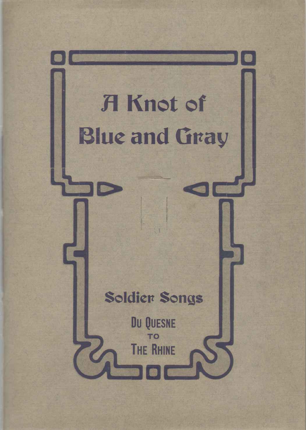 Image for A KNOT OF BLUE AND GRAY Soldier Songs, Du Quesne to the Rhine