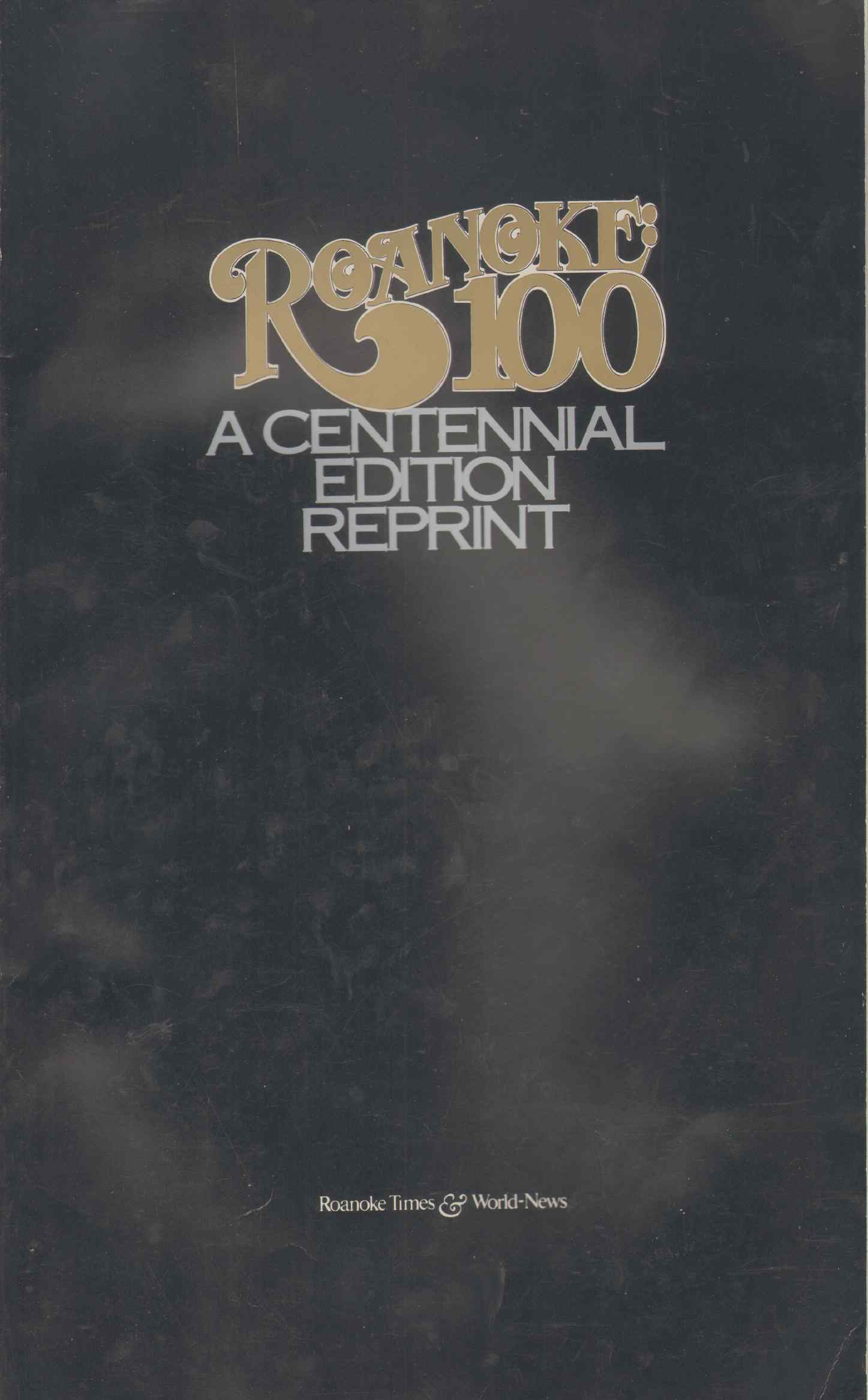 Image for ROANOKE: 100 A Centennial Reprint Edition