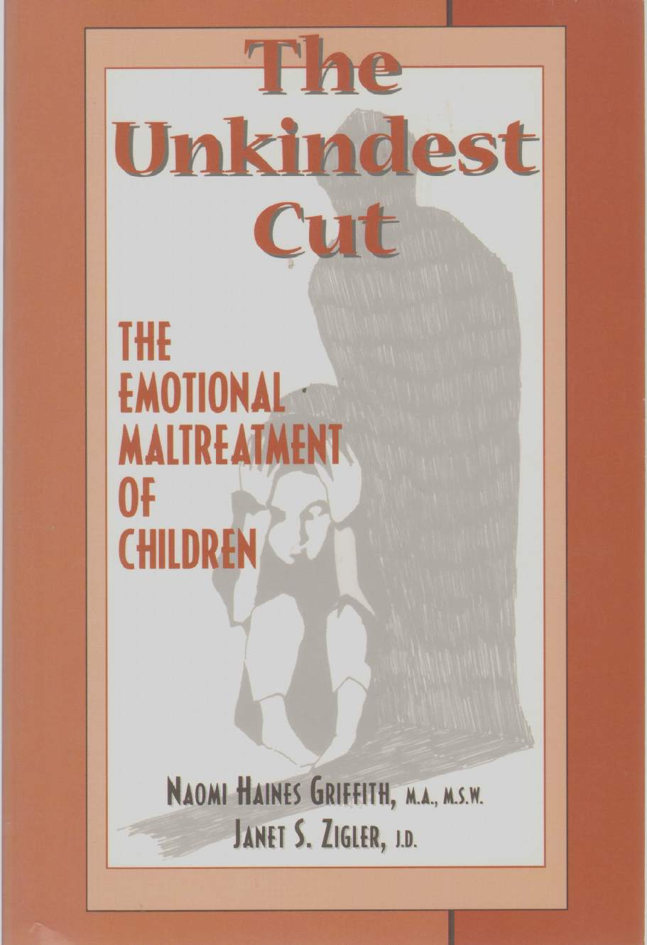 Image for THE UNKINDEST CUT The Emotional Maltreatment of Children