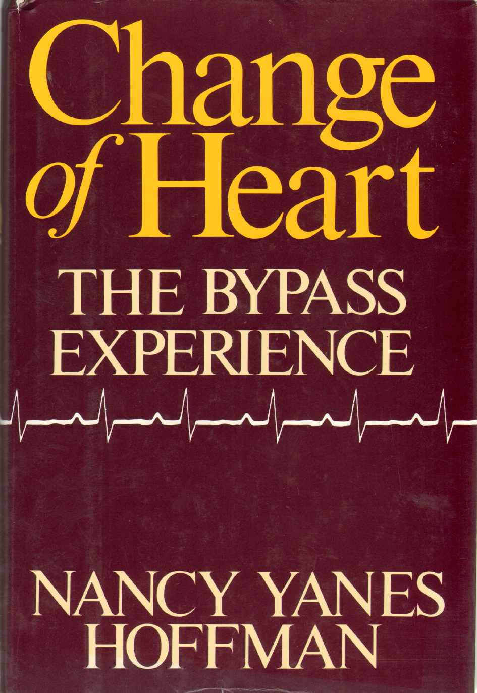 Image for CHANGE OF HEART The Bypass Experience