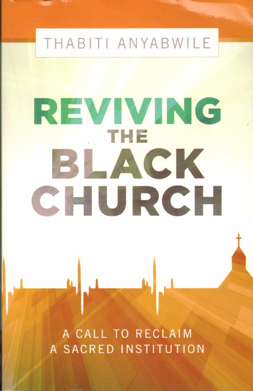 Image for REVIVING THE BLACK CHURCH New Life for a Sacred Institution