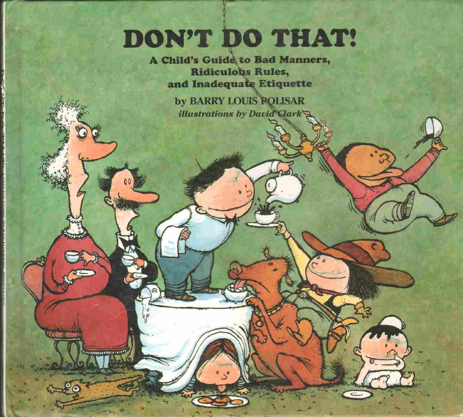 Image for DON'T DO THAT!  A Child's Guide to Bad Manners, Ridiculous Rules, and Inadequate Etiquette