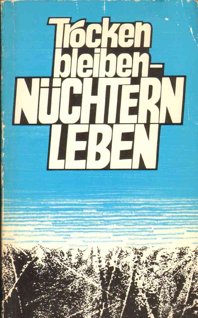 Image for TROCKEN BLEIBEN:  Nchtern Leben