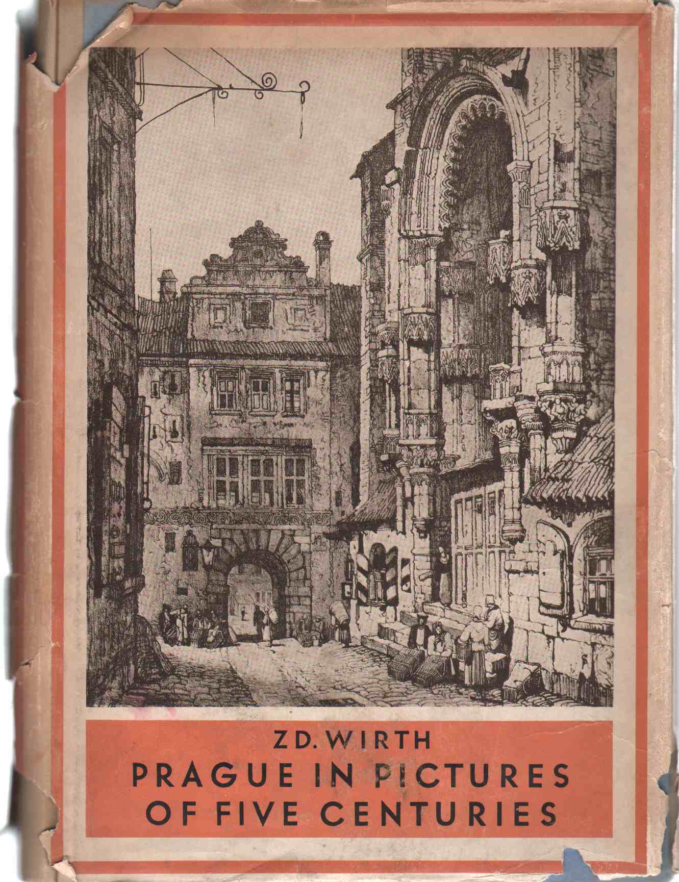 Image for PRAGUE IN PICTURES OF FIVE CENTURIES Illustrated by 264 Reproductions, of Which 5 Are in Black and 14 in Coloured Supplements