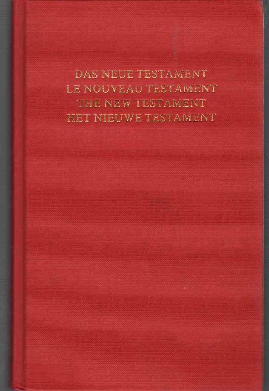 Image for THE NEW TESTAMENT IN FOUR LANGUAGES Das Neue Testament, Le Nouveau Testament, the New Testament, Het Nieuwe Testament