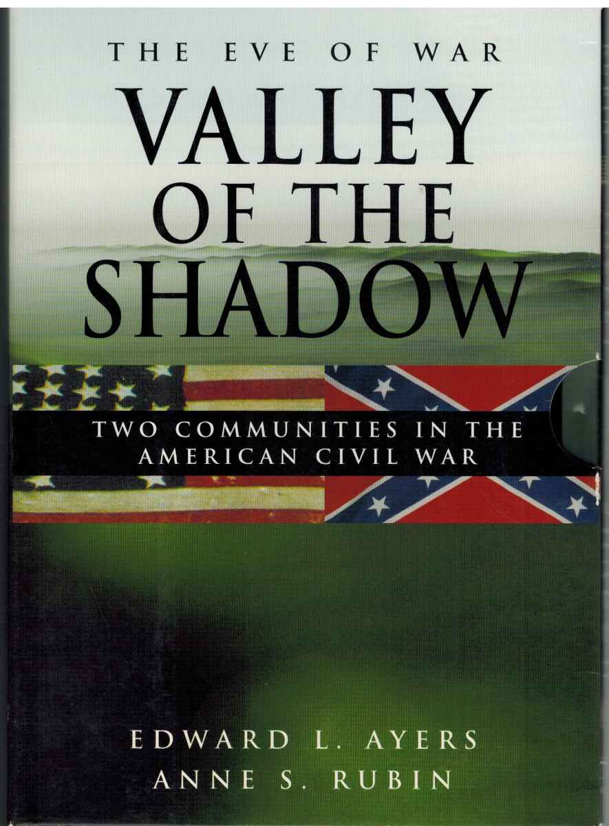 Image for THE VALLEY OF THE SHADOW Two Communities in the American Civil War - the Eve of War