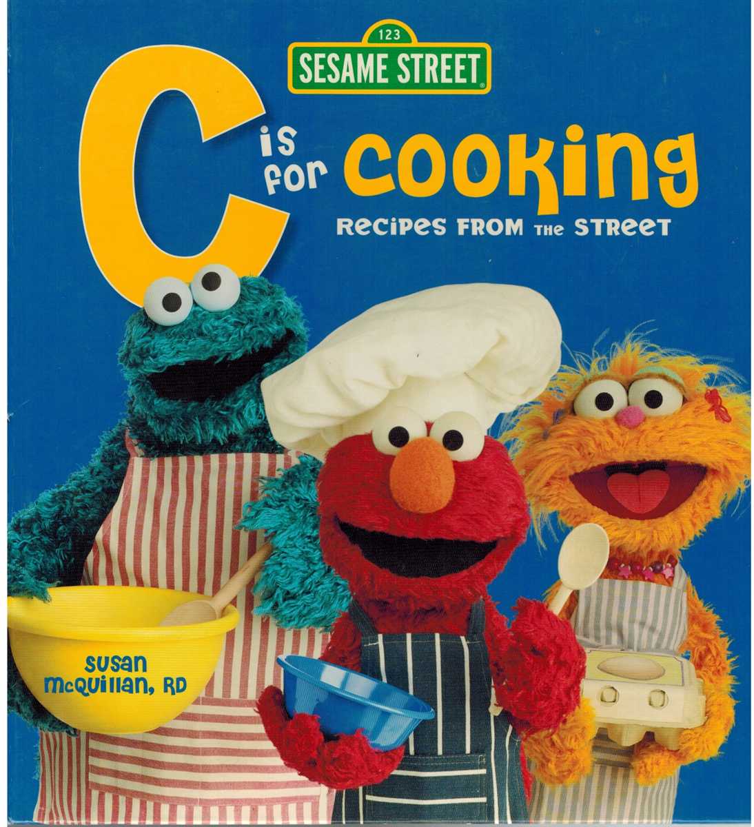 McQuillan, Susan & Sesame Workshop - C IS FOR COOKING Recipes from the Street