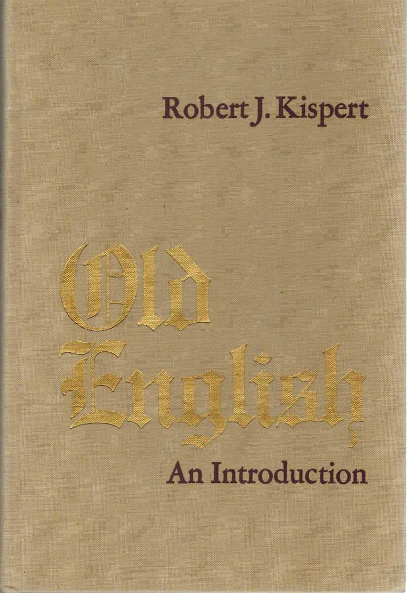 Kispert, Robert J. - OLD ENGLISH An Introduction