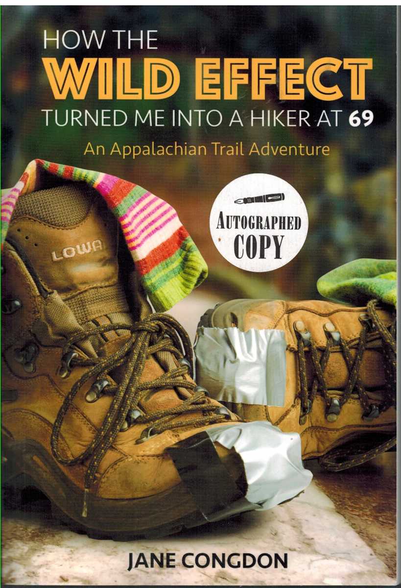 Congdon, Jane - HOW THE WILD EFFECT TURNED ME INTO A HIKER AT 69 An Appalachian Trail Adventure