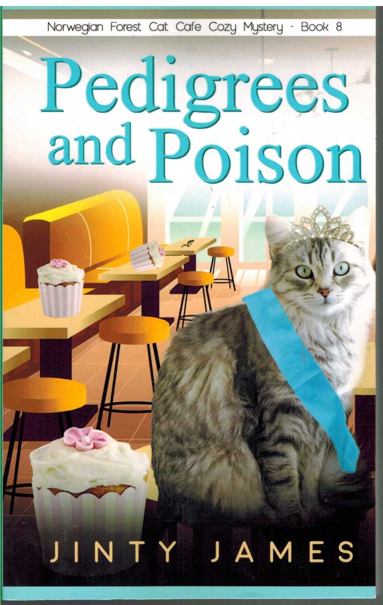 James, Jinty - PEDIGREES AND POISON A Norwegian Forest Cat Caf Cozy Mystery  Book 8