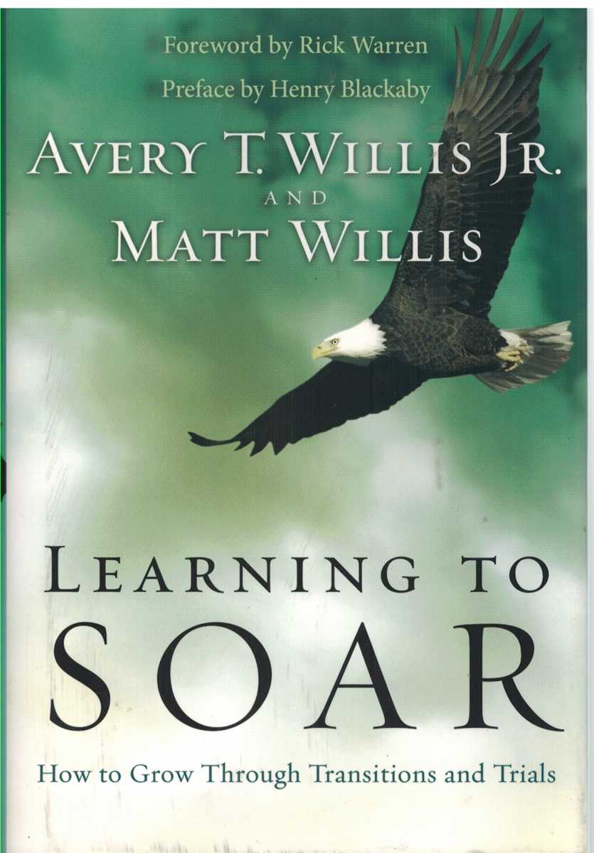 Willis Jr, Avery T & Matt Willis - LEARNING TO SOAR How to Grow through Transitions and Trials