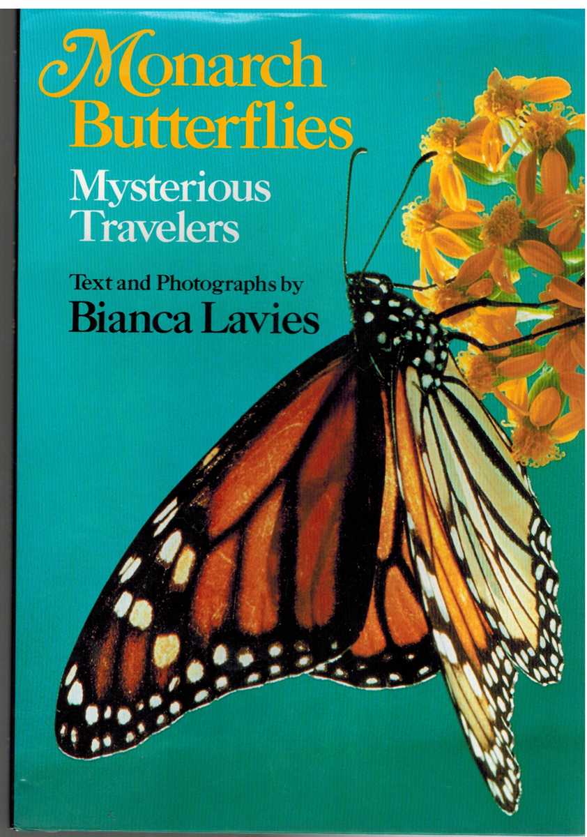 Lavies, Bianca - MONARCH BUTTERFLIES Mysterious Travelers