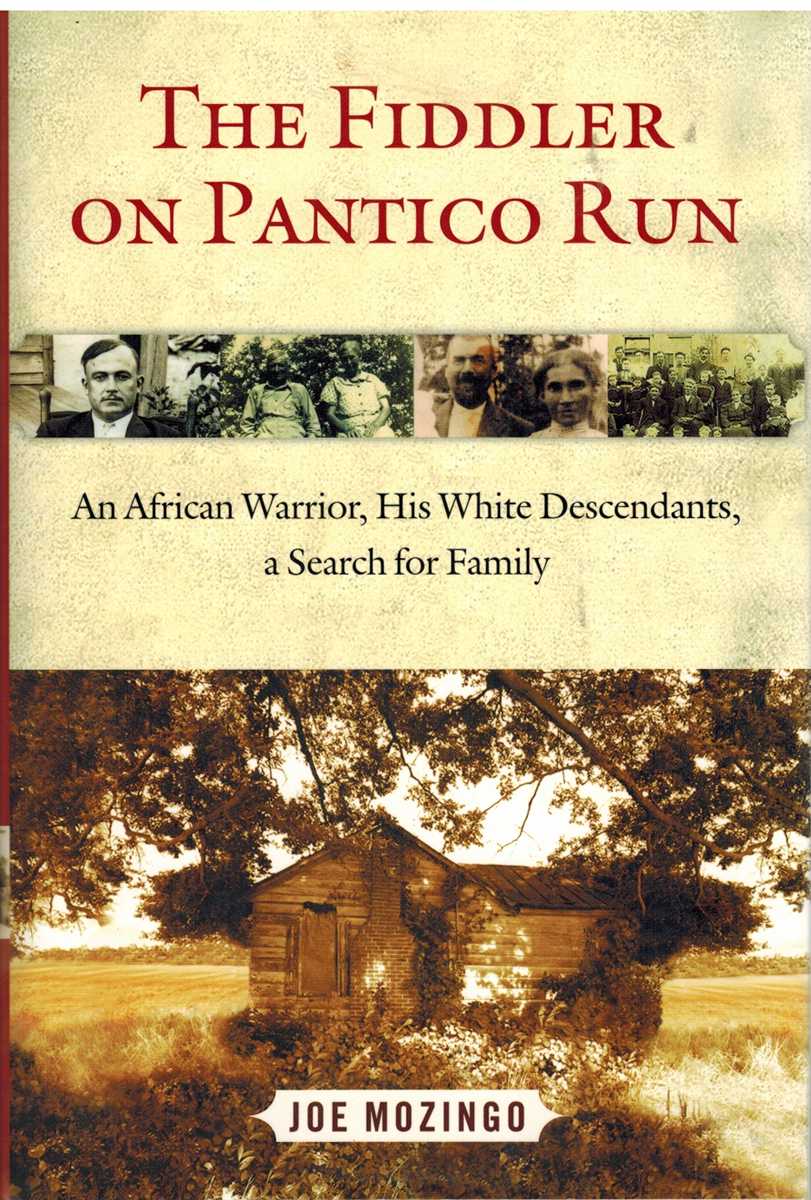 Mozingo, Joe - THE FIDDLER ON PANTICO RUN An African Warrior, His White Descendants, a Search for Family
