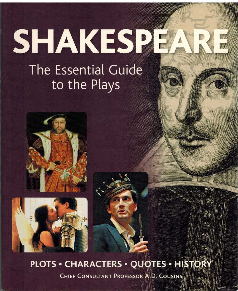 Cousins, A. D. - SHAKESPEARE The Essential Guide to the Plays