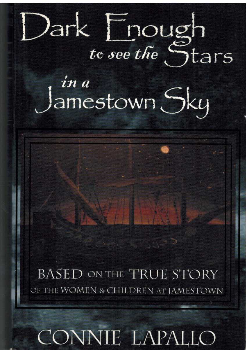 Lapallo, Connie - DARK ENOUGH TO SEE THE STARS IN A JAMESTOWN SKY