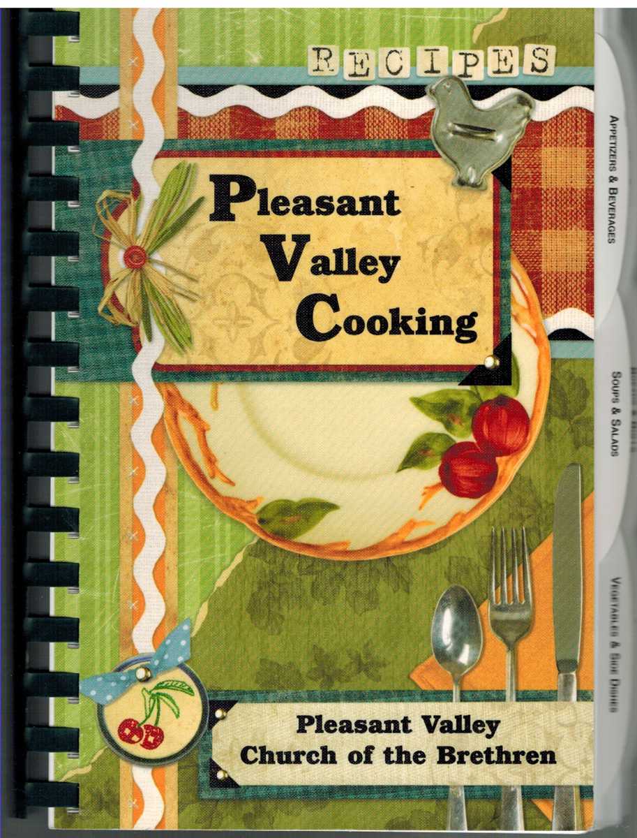 Pleasant Valley Church Of The Brethren - PLEASANT VALLEY COOKING A Collection of Recipes