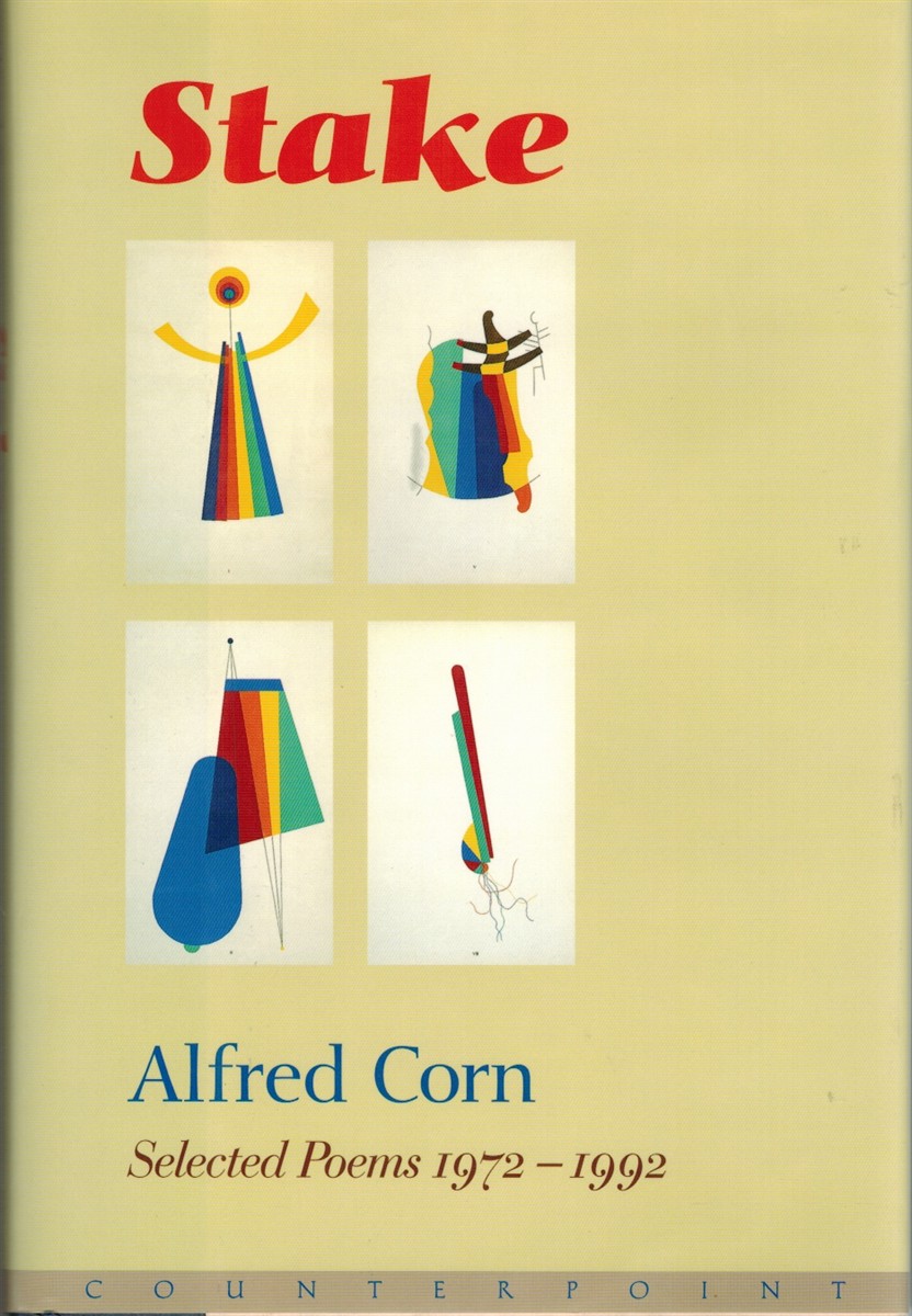 Corn, Alfred - STAKE Poems, 1972-1992
